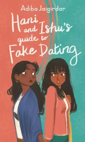 HANI AND ISHU'S GUIDE TO FAKE DATING
