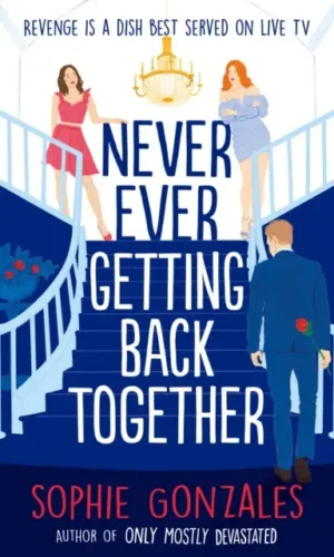 Never Ever Getting Back Together - Sophie Gonzales - 9781444964646