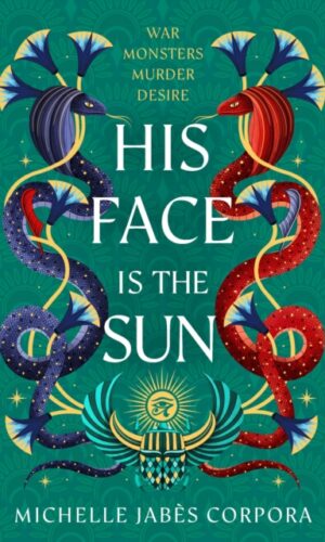 His Face is the Sun (Throne of Khetara) - Michelle Jabes Corpora - 9781444977400