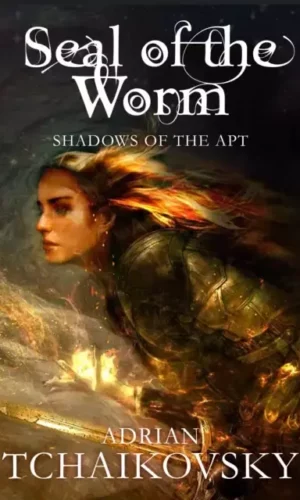 SEAL OF THE WORM (SHADOWS OF THE APT #10)