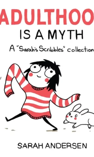 Adulthood Is a Myth - A Sarah's Scribble Collection - Sarah Andersen - 9781449474195