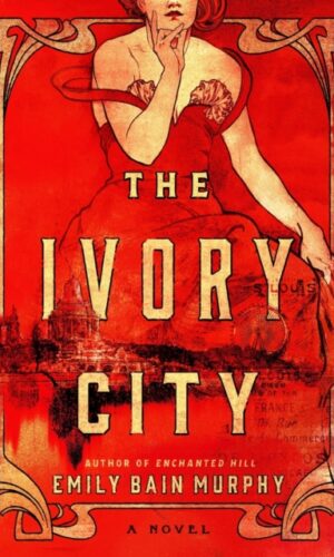 The Ivory City - Emily Bain Murphy  - 9781454957829