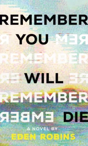Remember You Will Die - Eden Robins - 9781464233241