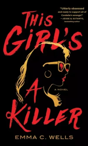The girl's a killer by Emma C. Wells