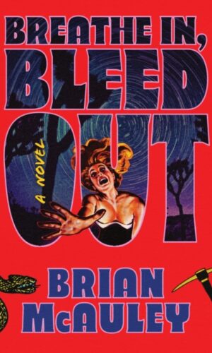 Breathe In, Bleed Out - Brian McAuley - 9781464258527