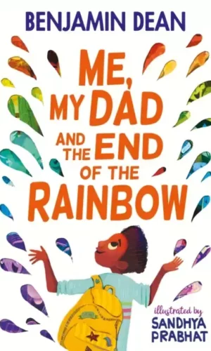 ME, MY DAD AND THE END OF THE RAINBOW