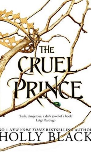 The Cruel Prince (The folk of the air #1) - Holly Black - 9781471407277
