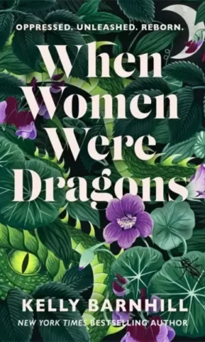 WHEN WOMEN WERE DRAGONS (paperback)