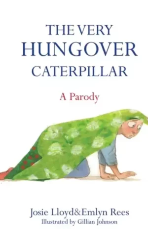 THE VERY HUNGOVER CATERPILLAR