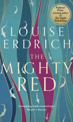 The Mighty Red - Louise Erdrich - 9781472159533