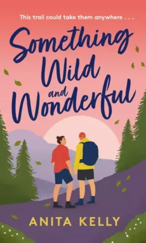 Something Wild and Wonderful by Anita Kelly