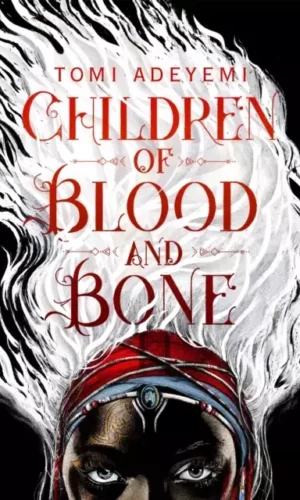 CHILDREN OF BLOOD & BONE