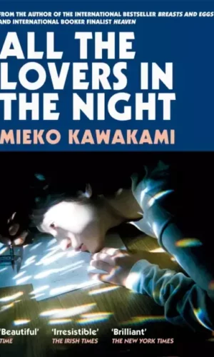 All The Lovers In The Night - Mieko Kawakami - 9781509898299