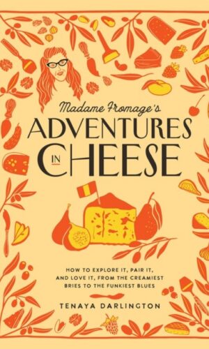MADAME FROMAGE'S ADVENTURES IN CHEESE
