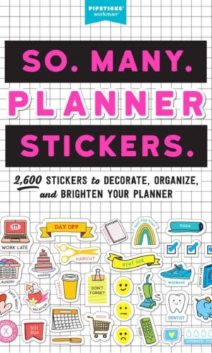 So Many Planner Stickers : 2,600 Stickers to Decorate, Organize, and Brighten Your Planner - Pipstick - 9781523508150 