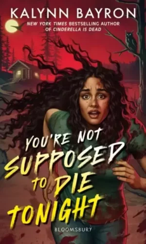 YOU'RE NOT SUPPOSED TO DIE TONIGHT