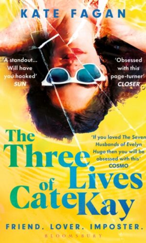 The Three Lives of Cate Kay - Kate Fagan - 9781526682628