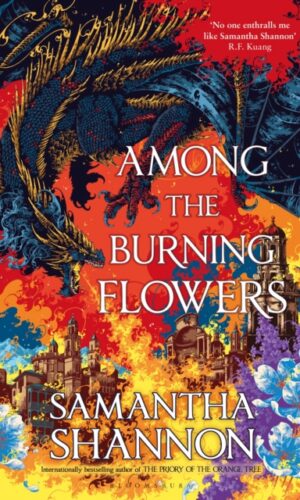 Among the Burning Flowers - Samantha Shannon - 9781526685254