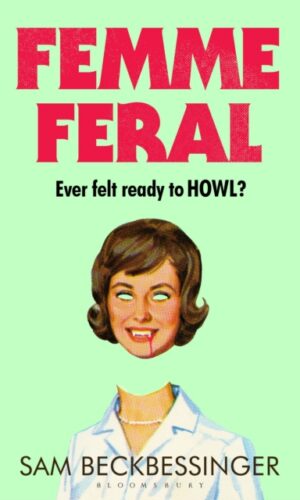 Femme Feral - Sam Beckbessinger - 9781526687876