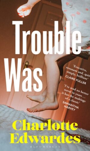 Trouble Was - Charlotte Edwardes - 9781526698605