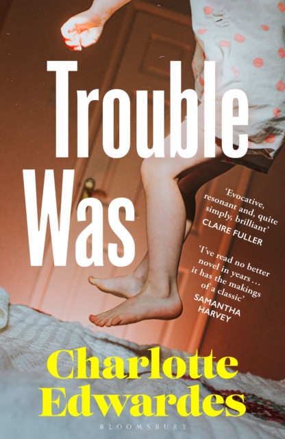 Trouble Was - Charlotte Edwardes - 9781526698605