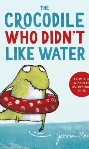 CROCODILE WHO DIDN'T LIKE WATER