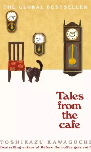 BEFORE THE COFFEE GETS COLD: TALES FROM THE CAFE