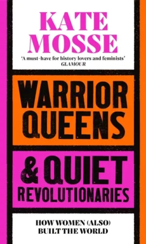 Couverture de Warrior Queens & Quiet Revolutionaries by Kate Mosse