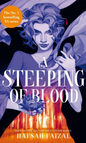 A Steeping of Blood (A Tempest of Tea #2) - Hafsah Faizal - 9781529098914