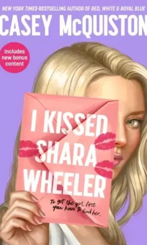 I KISSED SHARA WHEELER