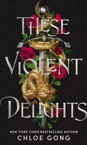 THESE VIOLENT DELIGHTS