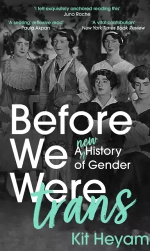 BEFORE WE WERE TRANS