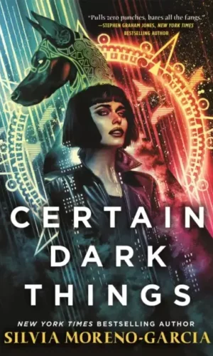 CERTAIN DARK THINGS