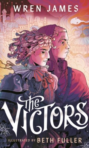 The Victors by Wren James - illustrated by Beth Fuller - 9781529515978