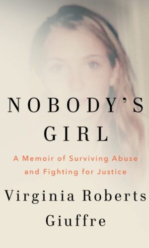 Nobody's Girl : A Memoir of Surviving Abuse and Fighting for Justice - Virginia Roberts Giuffre - 9781529985245