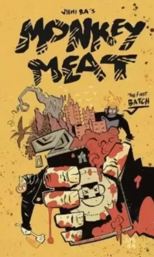 MONKEY MEAT: THE FIRST BATCH