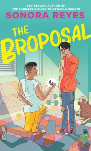 The Broposal - Sonora Reyes - 9781538766682