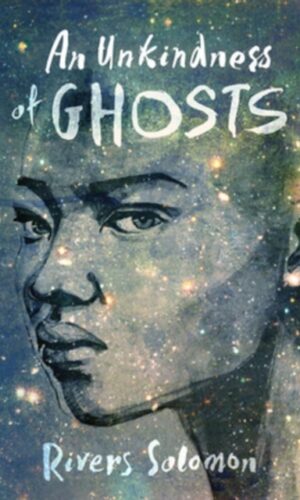 An Unkindness of Ghosts - Rivers Solomon - 9781617755880