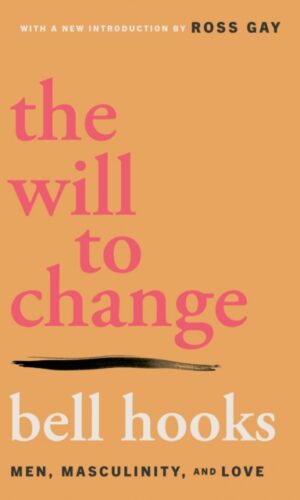 The Will to Change - bell hooks - 9781668095980