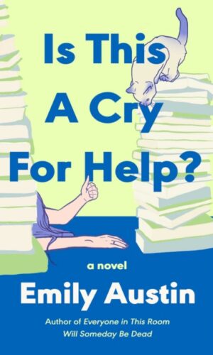 Is This A Cry For Help? -  Emily Austin - 9781668200230
