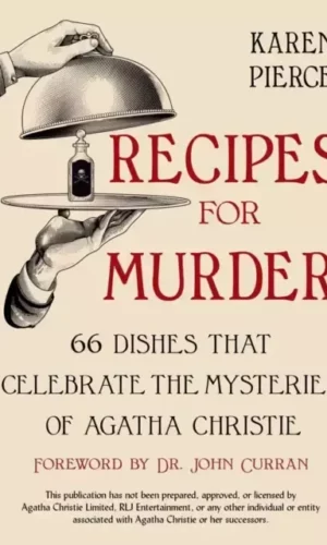 RECIPES FOR MURDER: 66 DISHES THAT CELEBRATE THE MYSTERIES OF AGATHA CHRISTIE