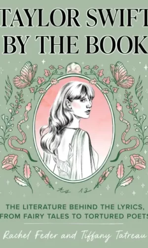 Taylor Swift by the book by Rachel Feder and Tiffany Tatreau