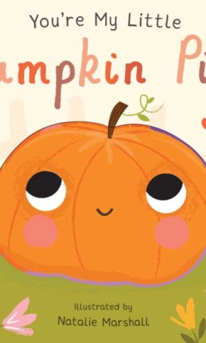 Couverture de You're My Little Pumpkin Pie par Natalie Marshall & Nicola Edwards