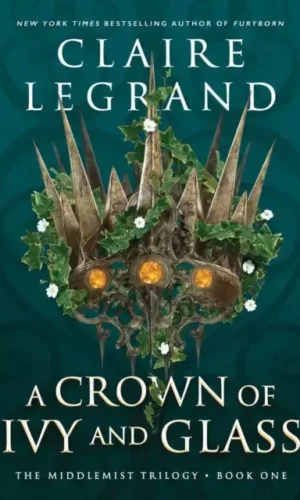 A CROWN OF IVY AND GLASS