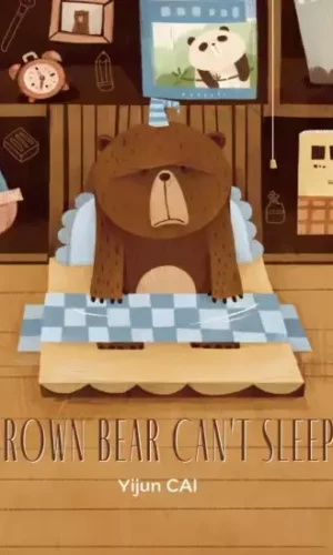 BROWN BEAR CAN'T SLEEP