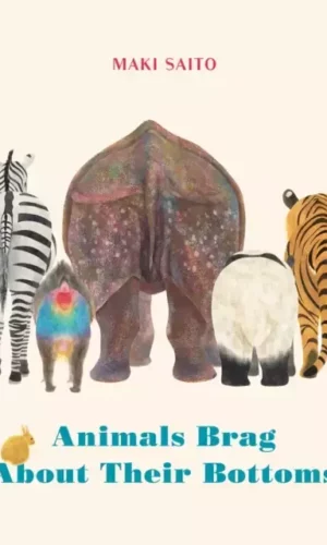 ANIMALS BRAG ABOUT THEIR BOTTOMS