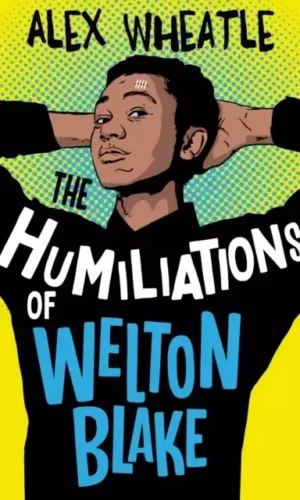 HUMILIATIONS OF WELTON BLAKE