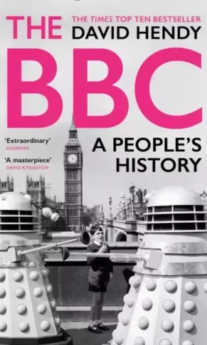 BBC: A PEOPLE'S HISTORY