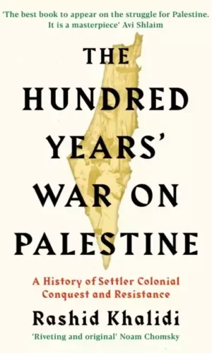THE HUNDRED YEARS' WAR ON PALESTINE