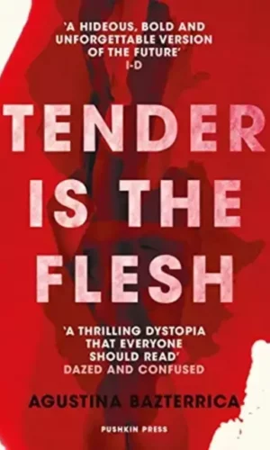 TENDER IS THE FLESH